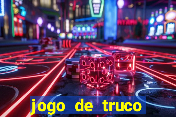 jogo de truco valendo dinheiro real